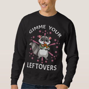 Raccoon Trash Panda Leftovers Ringtail Animal Love Sweatshirt