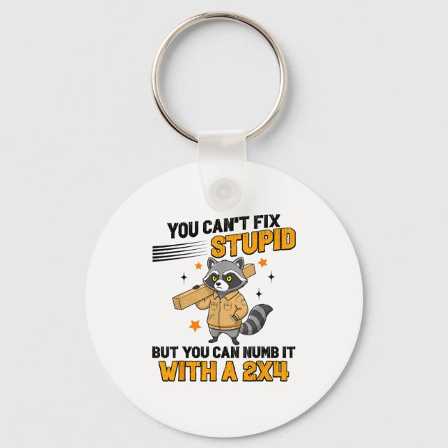 Raccoon You Can't Fix Stud But You Can Numb It Wit Keychain (Front)