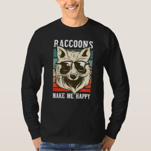 Raccoons Make Me Happy  Raccoon T-Shirt
