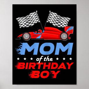 Race Car Bday Party Racing Cute Mom Of The Birthda Poster
