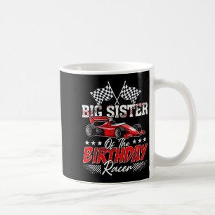 Race Car Big Sister Of The Birthday Racer Racing F Coffee Mug