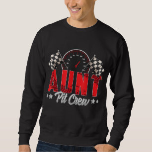 Race Car Birthday Party Racing Family Aunt Pit Cre Sweatshirt
