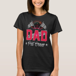 Race Car Birthday Party Racing Family Dad Pit Crew T-Shirt
