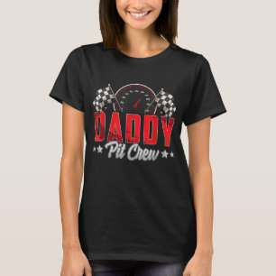 Race Car Birthday Party Racing Family Daddy Pit Cr T-Shirt