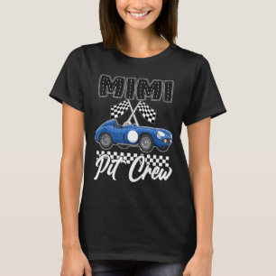 Race car birthday party racing family mimi pit T-Shirt