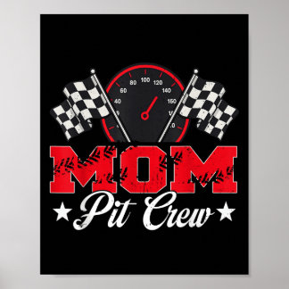 Race Car Birthday Party Racing Family Mom Pit Crew Poster