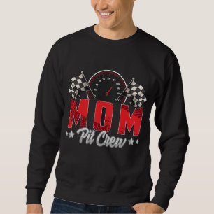 Race Car Birthday Party Racing Family Mom Pit Crew Sweatshirt
