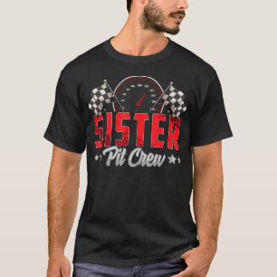 Race Car Birthday Party Racing Family Sister Pit C T-Shirt