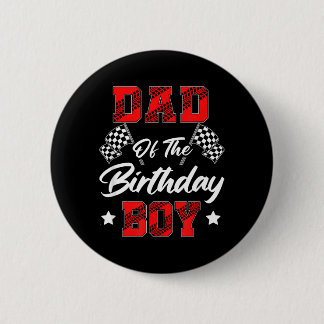 Race Car Dad Of The Birthday Boy Racing Family Pit 2 Inch Round Button