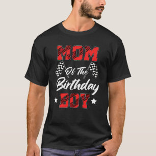 Race Car Mom Of The Birthday Boy Racing Family Pit T-Shirt