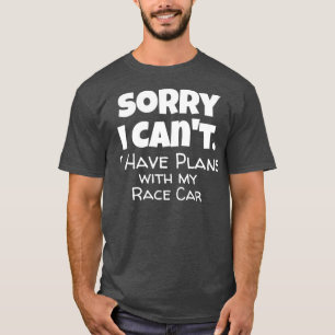 Race Car Quote  T-Shirt