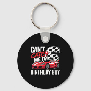 Race car racing 6th birthday can't catch 6 bday keychain