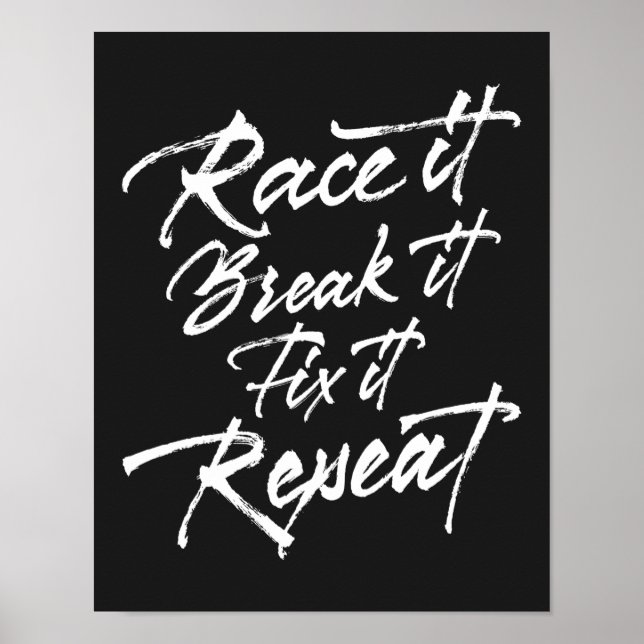 Race it break it fix it repeat poster (Front)