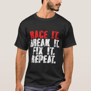 Race It Break It Radio Control Hobby Car Truck Bug T-Shirt