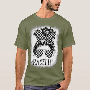 Race Life Messy Bun Funny Mom Bun Racing Racer T-Shirt