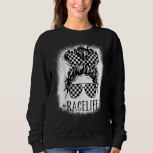 Race Life Messy Bun Mom Bun Racing Racer Sunglass Sweatshirt