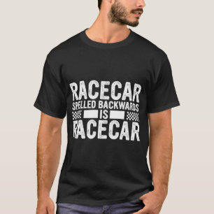 Racecar Spelled Backwards Mechanic Car Racing Sayi T-Shirt