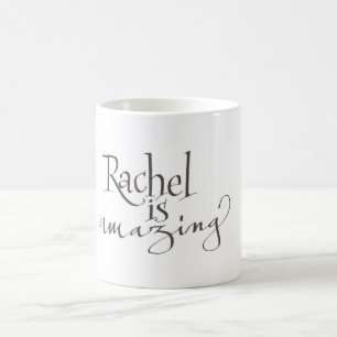Rachel is amazing mug