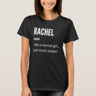 Rachel Noun Like a Normal One Just Much Cooler T-Shirt