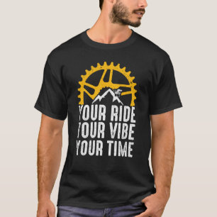 Racing Bike Your Ride Your Vibe Your Time Cool Rac T-Shirt