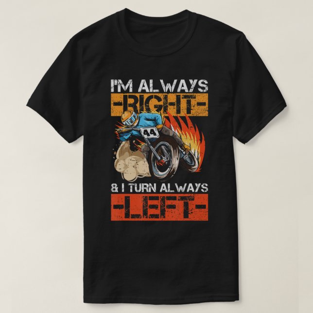 Racing Flat Track Motorcycle Quote for a Flat Trac T-Shirt (Design Front)