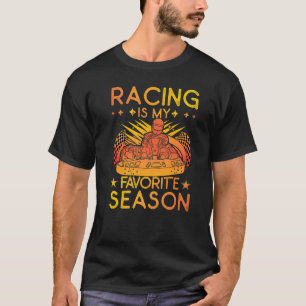 Racing Is My Favourite Season Go Kart   T-Shirt