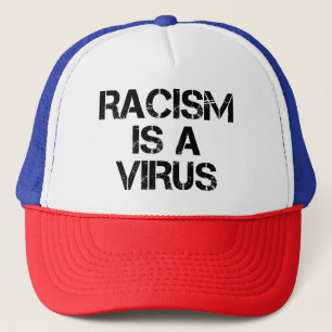 Racism Is A Virus - Political Slogan Trucker Hat