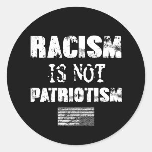 Racism Is Not Patriotism Classic Round Sticker