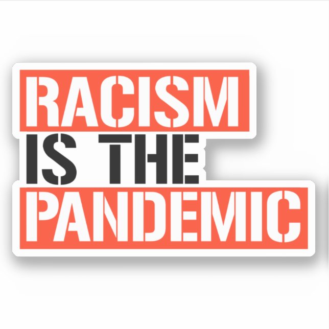 Racism is the Pandemic (Front)