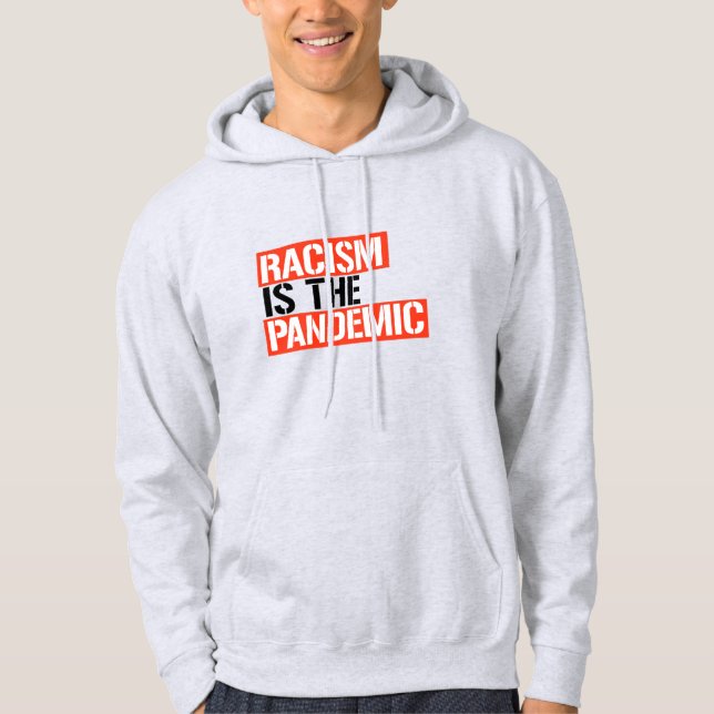 Racism is the Pandemic Hoodie (Front)
