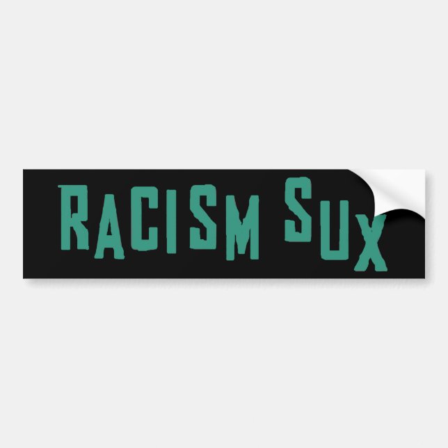 Racism Sux Bumper Sticker (Front)