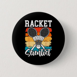 Racket Scientist - Badminton Player Athlete Shuttl 2 Inch Round Button