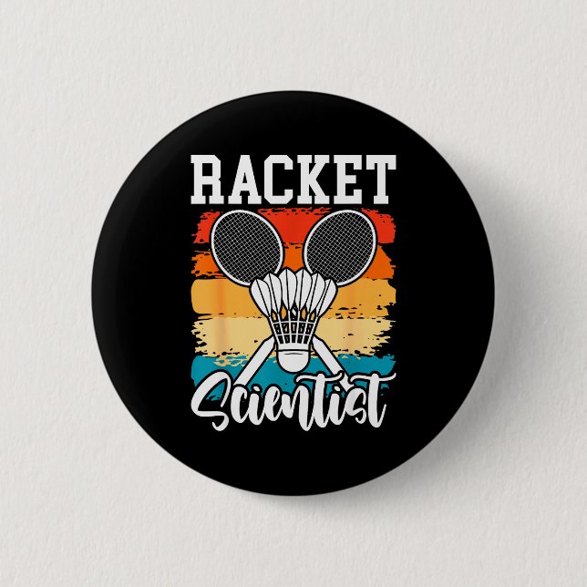 Racket Scientist - Badminton Player Athlete Shuttl 2 Inch Round Button (Front)