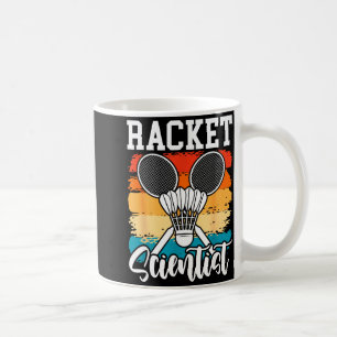 Racket Scientist - Badminton Player Athlete Shuttl Coffee Mug