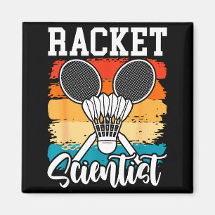 Racket Scientist - Badminton Player Athlete Shuttl Magnet