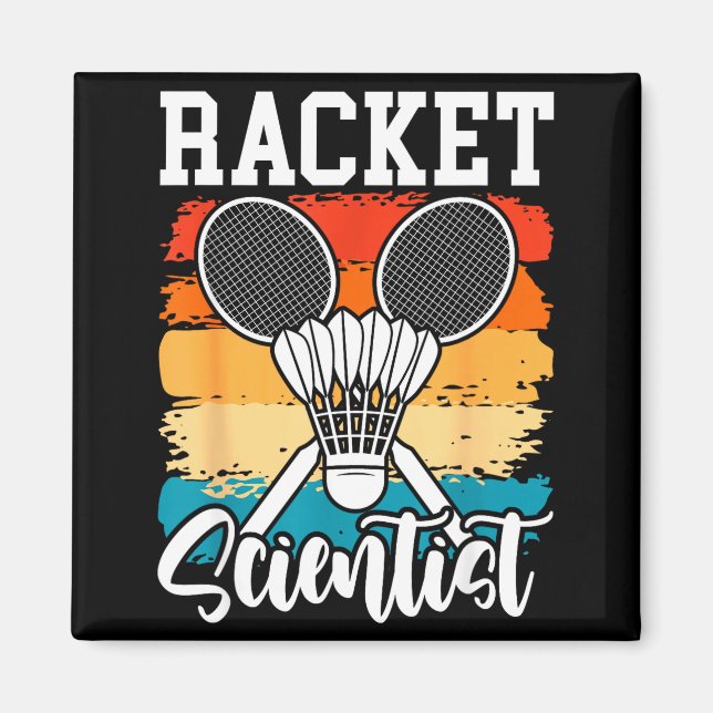 Racket Scientist - Badminton Player Athlete Shuttl Magnet (Front)