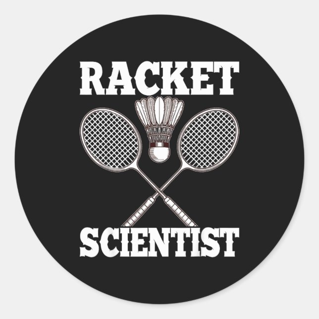 Racket Scientist Funny Badminton  Classic Round Sticker (Front)