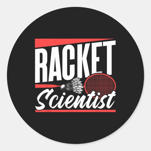 Racket Scientist Lover Badminton Match Player Team Classic Round Sticker (Front)