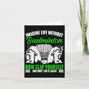 Racket Shuttle Sport Hobby Life Without Badminton  Card