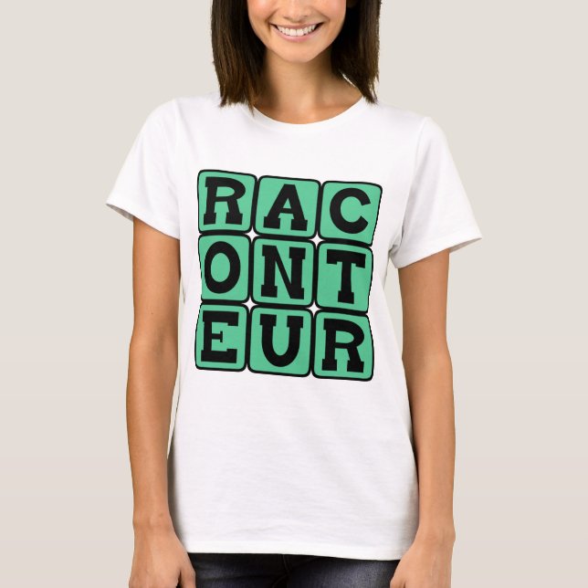 Raconteur, Storyteller T-Shirt (Front)