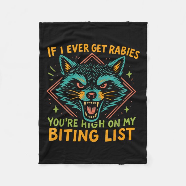 Racoon If I Ever Get Rabies, Youre High On My Biti Fleece Blanket (Front)