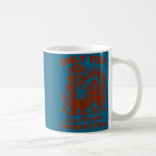 Racoon lover feral only can prevent dumpster fires coffee mug
