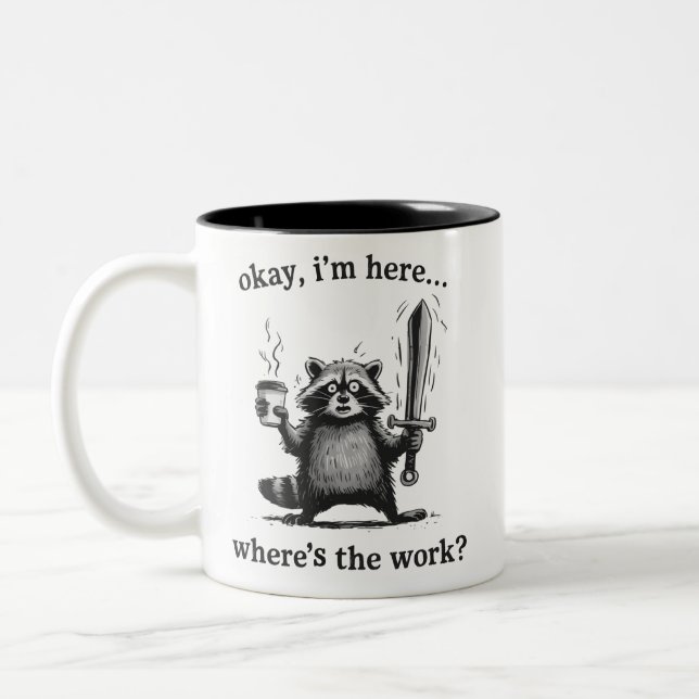 Racoon Okay I'm Here Where's The Work Coffee  Two-Tone Coffee Mug (Left)