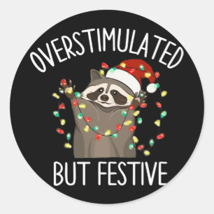 Racoon Overstimulated But Festive Christmas Men Wo Classic Round Sticker