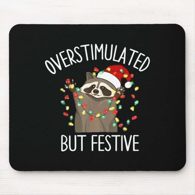 Racoon Overstimulated But Festive Christmas Men Wo Mouse Pad (Front)