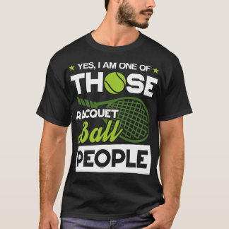 Racquet Ball People court sports gift T-Shirt