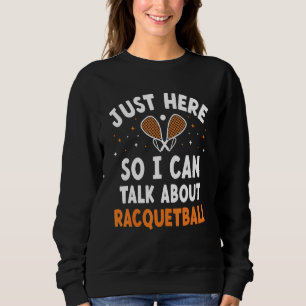 Racquetball Player   Racquetball Champion Racquet  Sweatshirt