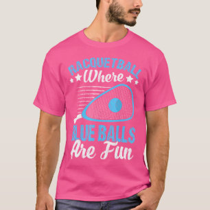 Racquetball Player Racquetball Racquet Funny Racqu T-Shirt