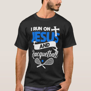 Racquetball  Run on Jesus Christian Racquetball Pl T-Shirt