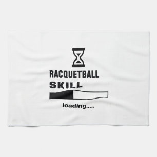 Racquetball skill Loading...... Kitchen Towel